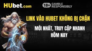 Link Vào Hubet Không Bị Chặn Mới Nhất, Truy Cập Nhanh Hôm Nay